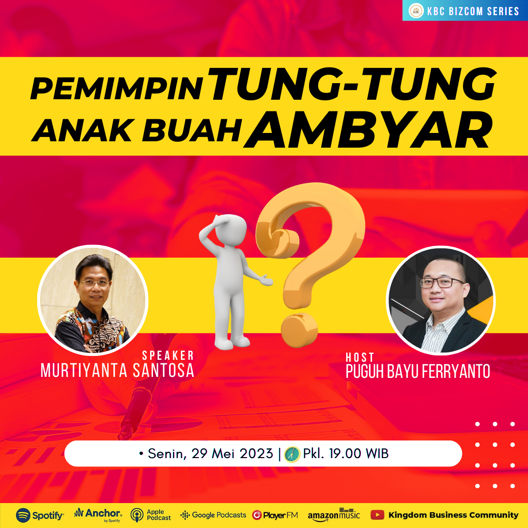 PEMIMPIN TUNG-TUNG, ANAK BUAH AMBYAR - BIZCOM JATIM & BALI | KBC BUSINESS MENTORING